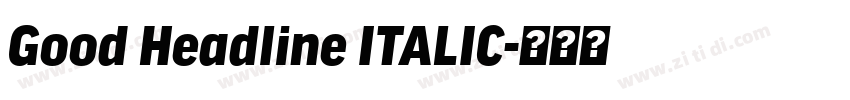 Good Headline ITALIC字体转换 Good Headline ITALIC字体转换